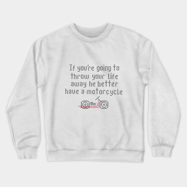 He better have a motorcycle cross stitch Crewneck Sweatshirt by YouAreHere